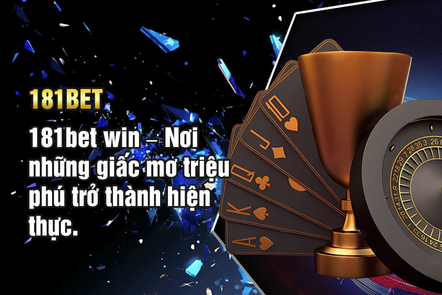 181bet win – Nơi những giấc mơ triệu phú trở thành hiện thực.