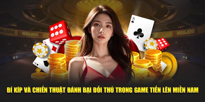 Game Tiến Lên Miền Nam Độc Quyền Tại 181Bet