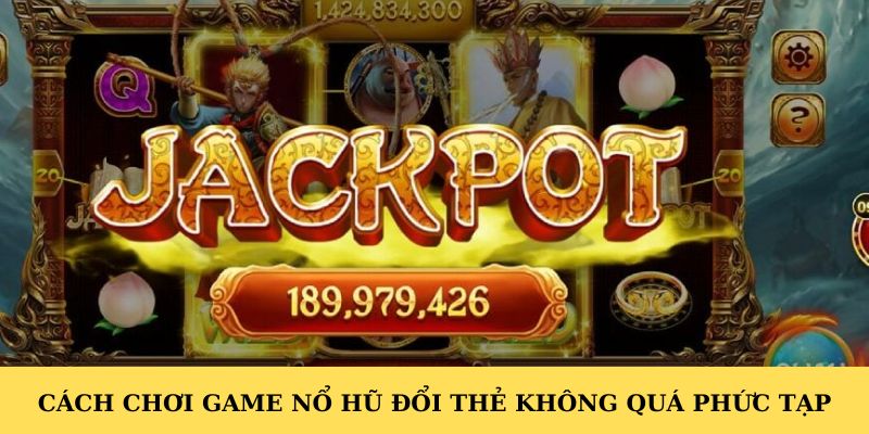 Chơi game nổ hũ đổi thẻ tại 181BET với nhiều ưu điểm